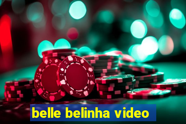 belle belinha video